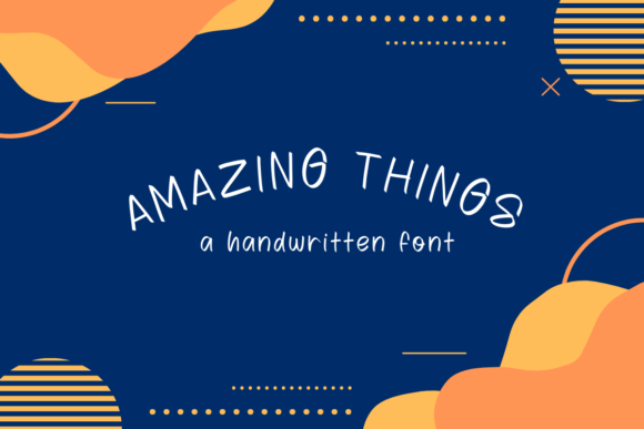 Amazing Things: The Handwritten Font for Creative Projects