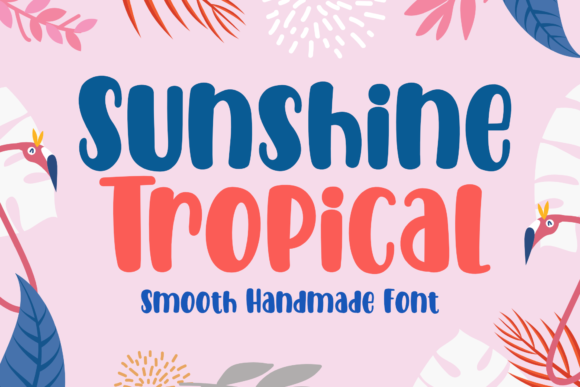 Sunshine Tropical: Your Go-To Handwritten Font for Authentic Projects
